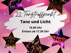 22. Tanztreffpunkt Tanz und Licht 22. Tanztreffpunkt Tanz und Licht